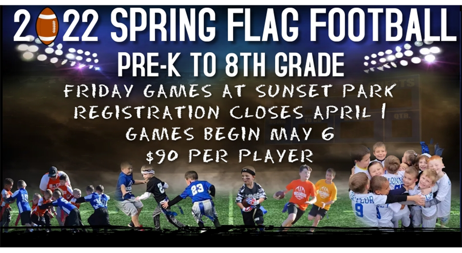 REGISTRATIONS ARE OPEN FOR SPRING FLAG FOOTBALL!
